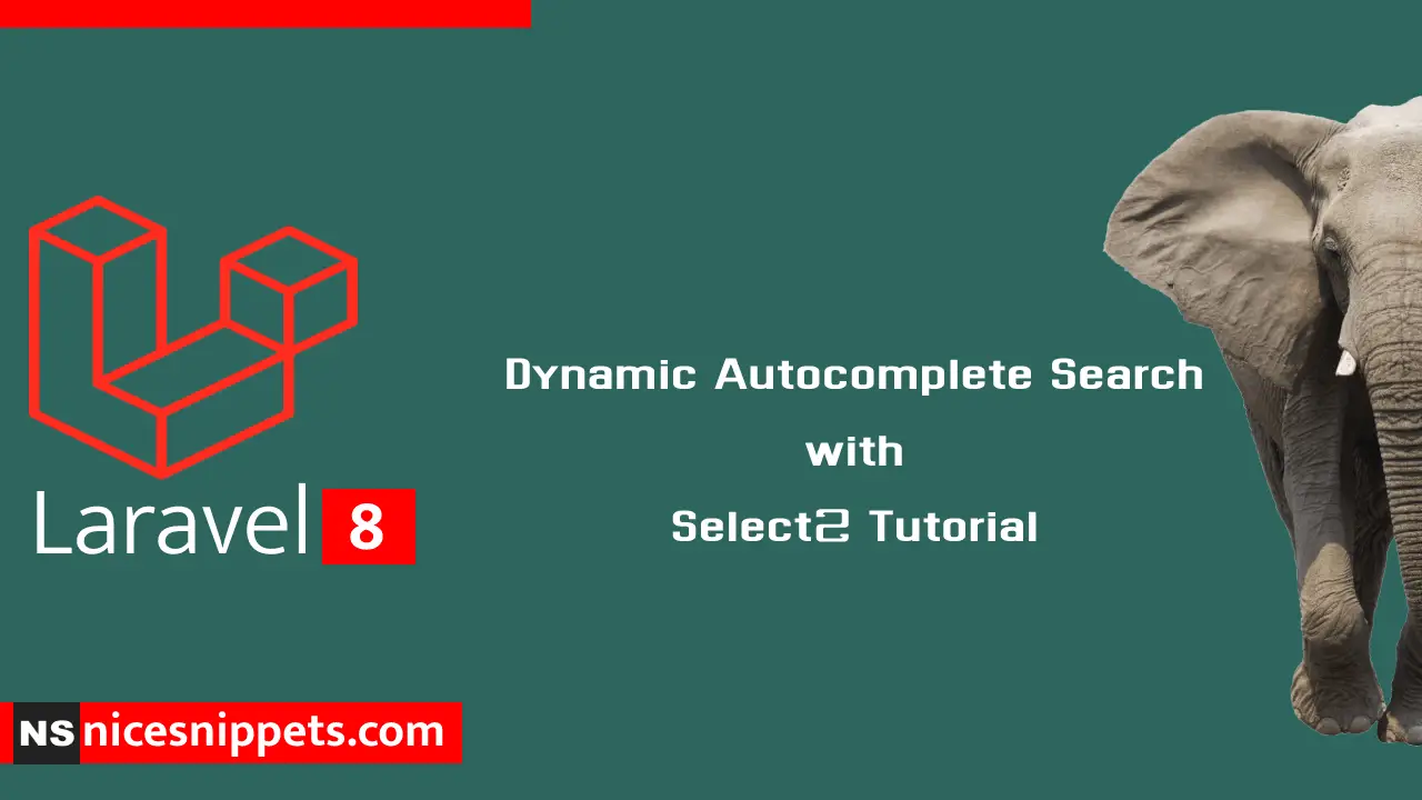 Laravel 8 Dynamic Autocomplete Search with Select2 Tutorial